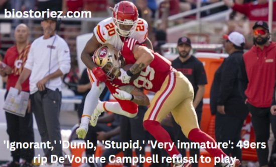 'Ignorant,' 'Dumb,' 'Stupid,' 'Very immature': 49ers rip De'Vondre Campbell refusal to play