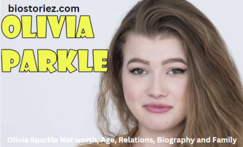 Olivia Sparkle Net worth, Age, Relations, Biography and Family