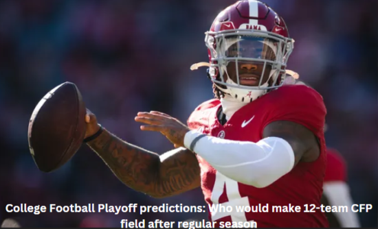 College Football Playoff predictions: Who would make 12-team CFP field after regular season