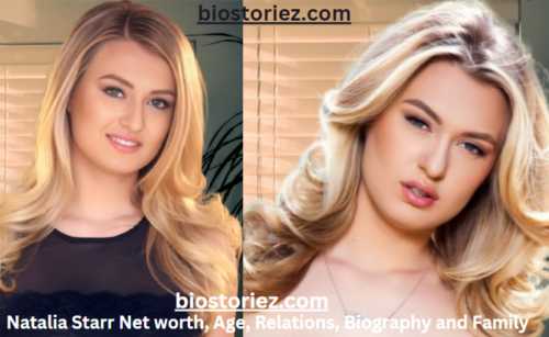 Natalia Starr Net worth, Age, Relations, Biography and Family